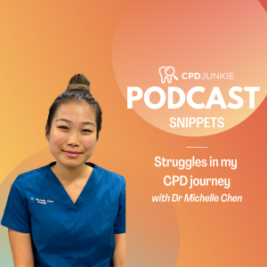 “Have You Reached The Goal of CPD” - Dr Michelle Chen CPD Junkie Dental Podcast Snippets: Dr Michelle Chen