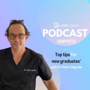 Top tips for new graduates - CPD Junkie Podcast Snippets: Dr Peter Dayman