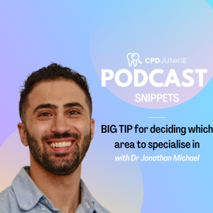 BIG TIP for deciding which area to specialise in - CPD Junkie Podcast Snippets: Dr Jonathan Michael