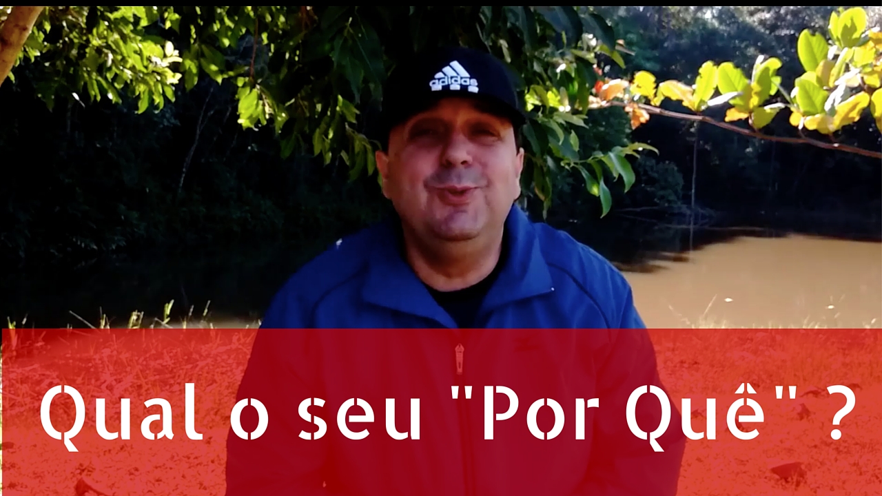 Qual o seu porque