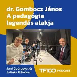 TF100 podcast: A pedagógia legendás alakja