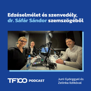 TF100 podcast: Edzéselmélet és szenvedély, dr. Sáfár Sándor szemszögéből