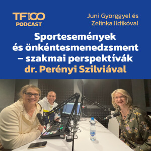 TF100 podcast: Sportesemények és önkéntesmenedzsment - szakmai perspektívák dr. Perényi Szilviával