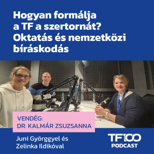 TF100 podcast: Hogyan formálja a TF a szertornát? Oktatás és nemzetközi bíráskodás