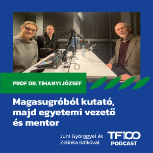 TF100 podcast: Magasugróból kutató, majd egyetemi vezető és mentor