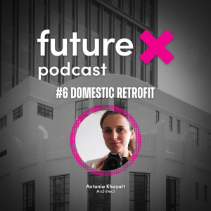 #6 Domestic Retrofit: Antonia Khayatt in conversation with Martin Hurn and Dr Oliver Jones
