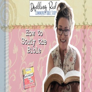 How to Study the Bible (How Not to, as Well!)
