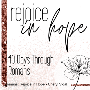 Romans: Rejoice in Hope - Cheryl Vidal