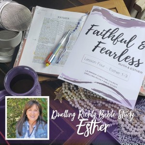 Faithful and Fearless: Lesson 4/Day 4 Esther 1:13-22