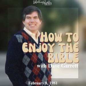 How to Enjoy the Bible - Dave Garrett