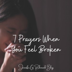 Seven Prayers When You Feel Broken