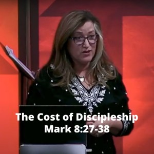 Mark 8:27-38 || The Cost of Discipleship
