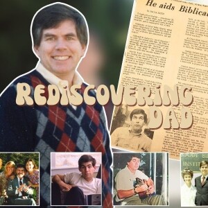 Rediscovering Dad: Family, Faith, and Forgotten Tapes