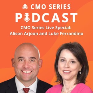 CMO Series Live Special: Alison Arjoon and Luke Ferrandino on Shaping a New Era of Collaboration with AI