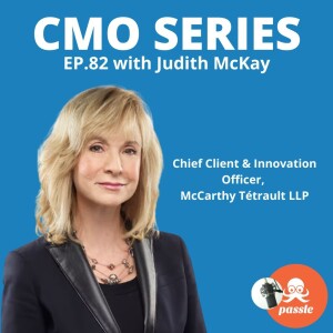 Episode 82 - Judith McKay of McCarthy Tétrault on content and its importance in effective professional services marketing