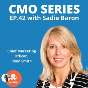 Episode 42 -  Sadie Baron of Reed Smith on equipping legal marketing functions to succeed in today’s environment