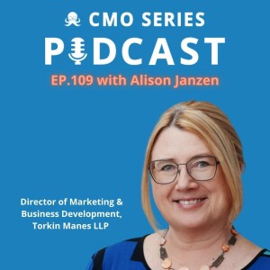 Episode 109 - Alison Janzen of Torkin Manes on Building an Integrated Approach to Content Marketing