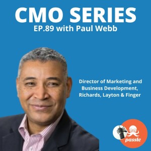 Episode 89 - Paul Webb of Richards, Layton & Finger on finding your place in legal marketing