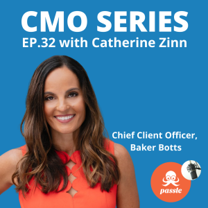 Episode 32 - Catherine Zinn of Baker Botts on how marketing and BD is influencing the direction of the firm