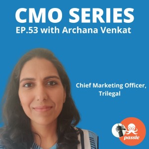 Episode 53 - Archana Venkat of Trilegal on the role of marketing and the CMO in today’s firm