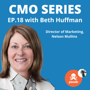 Episode 18 - Beth Huffman of Nelson Mullins on attracting, developing and retaining marketing talent
