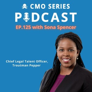 Episode 125 - Sona Spencer of Troutman Pepper on Being an Advocate for Talent