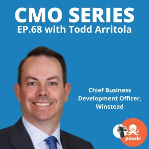 Episode 68 - Todd Arritola of Winstead on the role of Marketing & BD in driving change in the modern-day firm