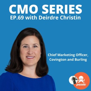Episode 69 - Deirdre Christin of Covington and Burling on building a more impactful career as a legal marketer