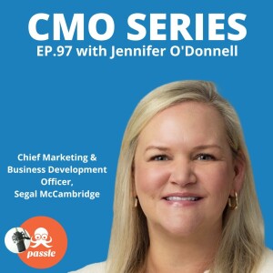 Episode 97 - Jennifer O’Donnell of Segal McCambridge on Walking in the Shoes of a New Legal CMO