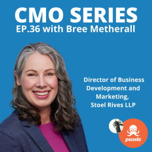 Episode 36 - Bree Metherall of Stoel Rives LLP on the importance of asking ”why?” in legal business development