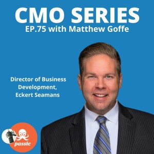 Episode 75 - Matthew Goffe of Eckert Seamans on the opportunities for legal business development professionals