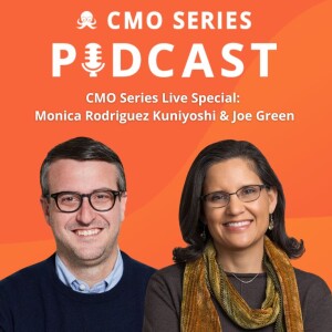 CMO Series Live Special: Joe Green & Monica Rodriguez Kuniyoshi on Integrating Generative AI with Your Experts