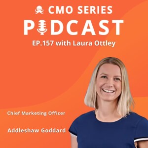 Episode 157 - Laura Ottley of Addleshaw Goddard on What it Means to be Client-shaped and the Role of CMO