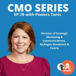 Episode 78 - Powers Tanis of McAngus Goudelock & Courie on culture, communication and the role of marketing