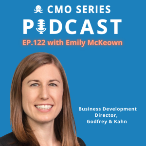 Episode 122 - Emily McKeown Of Godfrey & Kahn On Authentic Business Development - Building An Approach That Fits Your Market & People
