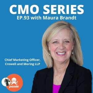 Episode 93 - Maura Brandt of Crowell & Moring on Fostering a Positive and Successful Culture in Legal Marketing