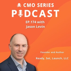 Episode 174 - Jason Levin of Ready, Set, Launch, LLC on The Key to Cross-Selling: Building Real Human Connection