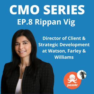 Episode 8. Rippan Vig on how Marketers can shift from ’Business Services’ to ’Trusted Advisor’ within their firms