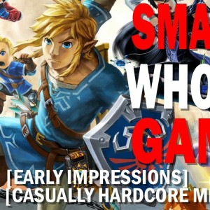Super Smash Bros Ultimate Impressions [Casually Hardcore Mini]