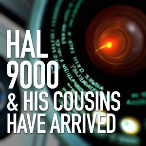 ARBM Episode 309: HAL 9000 And His Cousins Have Arrived