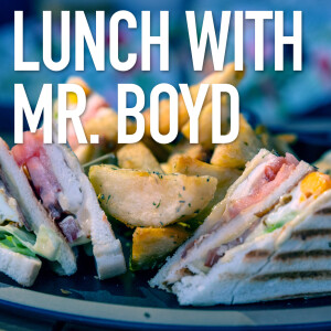 ARBM Episode 312: Lunch With Mr. Boyd