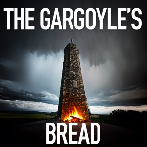 ARBM Episode 318:The Gargoyle’s Bread