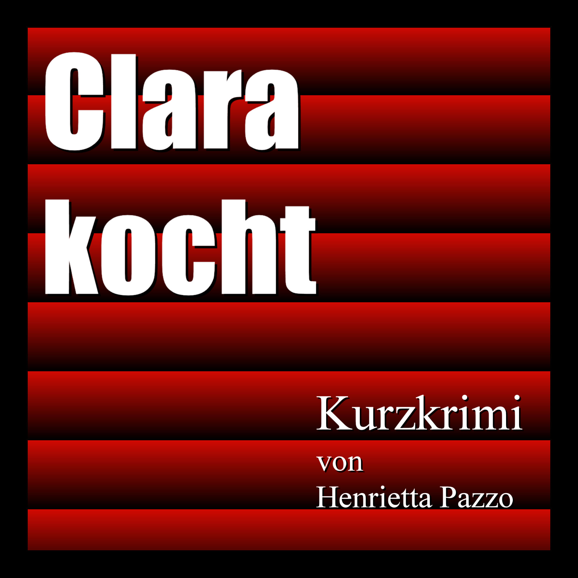CLARA KOCHT - Kurzkrimi von Henrietta Pazzo
