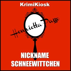 NICKNAME SCHNEEWITTCHEN - Kurzkrimi von Henrietta Pazzo