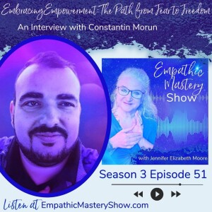 Embracing Empowerment: The Path from Fear to Freedom with Constantin Morun