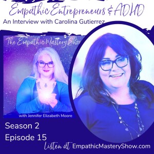 Empathic Entrepreneurs & ADHD with Carolina Gutierrez