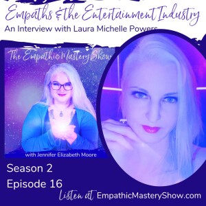 From Celebrity Psychic to Empath Entertainer with Laura Michelle Powers