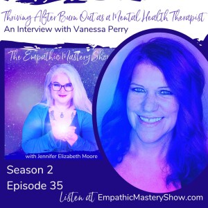 Thriving After Burn Out as a Mental Health Therapist with Vanessa Perry