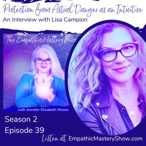 Protection from Astral Danger as an Intuitive with Lisa Campion
