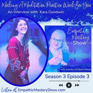 Making A Meditation Practice Work For You with Kara Goodwin